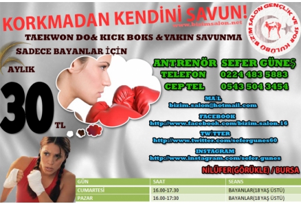 BURSA DA SADECE BAYANLAR İÇİN TAEKWON DO& KICK BOKS & YAKIN SAVUNMA SEANSLARNI AÇTIK